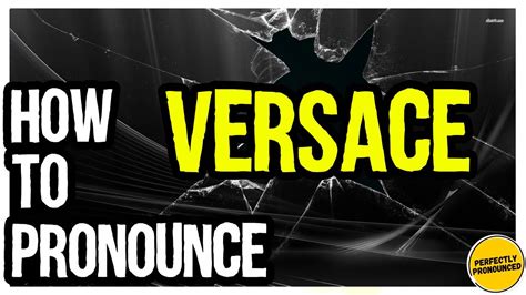 pronounce versace vers-ace|pronounce versace in italian.